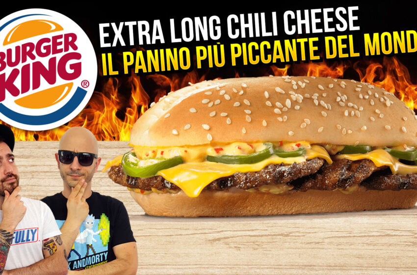 L’EXTRA LONG CHILI CHEESE di BURGER KING! – Junkfully - Burger King 18 Chili Cheese